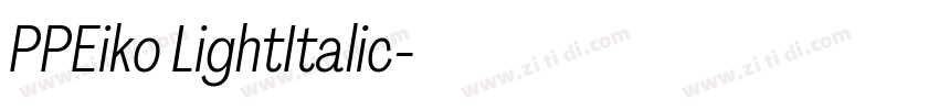 PPEiko LightItalic字体转换 PPEiko LightItalic字体转换